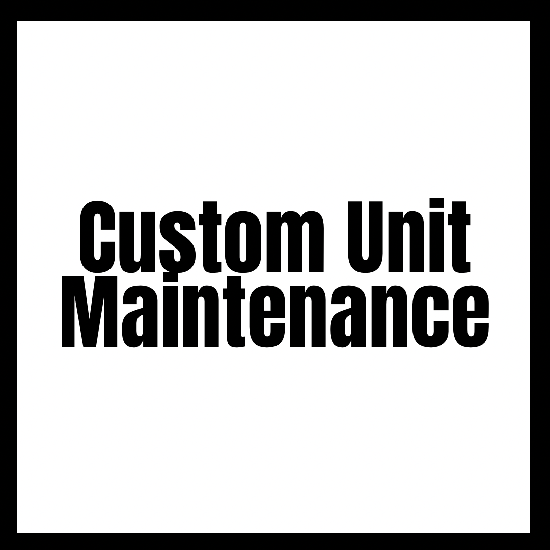 Custom Unit Maintenance *LACE INCLUDED*